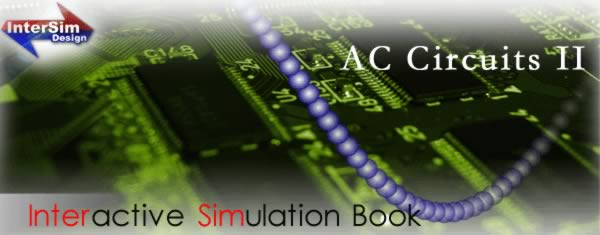 Interactive Simulation Book ( AC Circuits II )